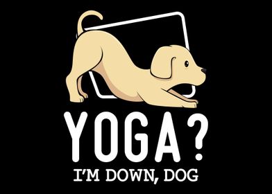 Yoga Im Down Dog Cute Fun