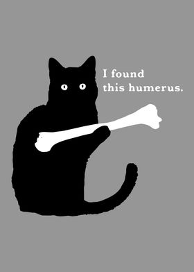 i found this humerus cat