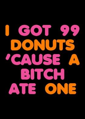 i got 99 donuts