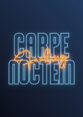 Carpe Fing Noctem Neon