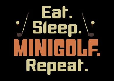 Eat Sleep Minigolf Repeat