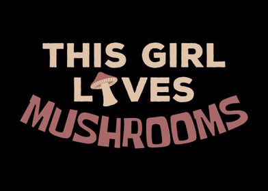 This Girl Loves Mushrooms