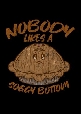 Nobody Likes A Soggy Botto