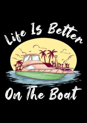 Life is Better On A Boat S