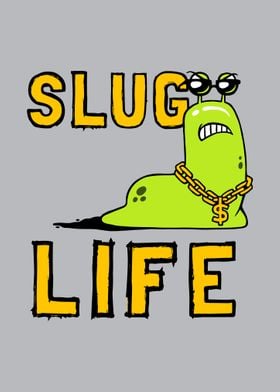 Slug Life