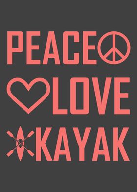 PEACE LOVE KAYAK Kayaking