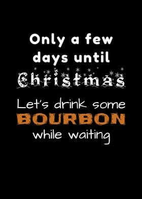 Few Days til Xmas Bourbon