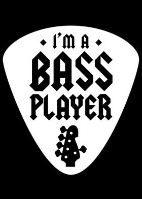 Im a Bass Player