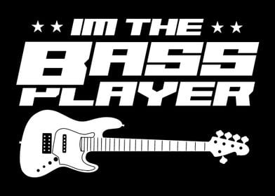 Im the Bass Player