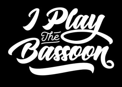 I Play The Bassoon