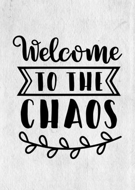 Welcome to chaos