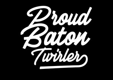 Proud Baton Twirler