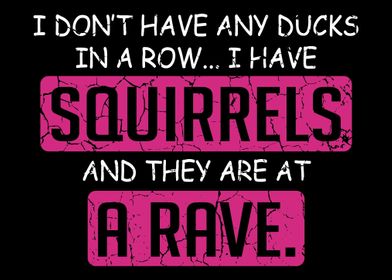 Squirrels At A Rave Teache