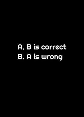 A Is Correct B Is Wrong