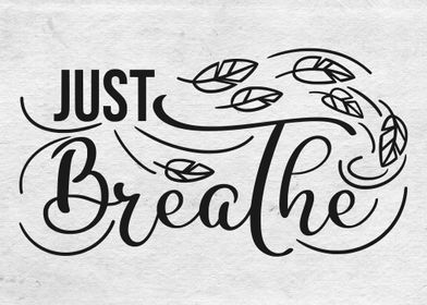 Just breathe