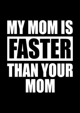 My Mom Is Faster Runner