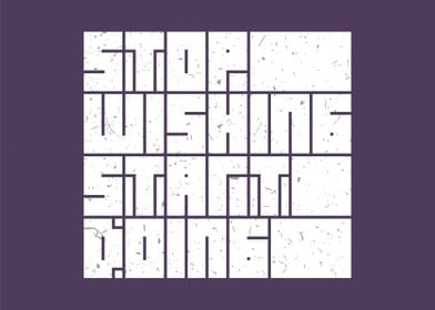 stop wishing start doing