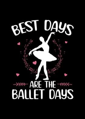 Ballet Days Best Days Gift