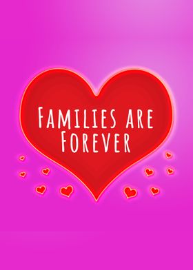 Families are forever heart