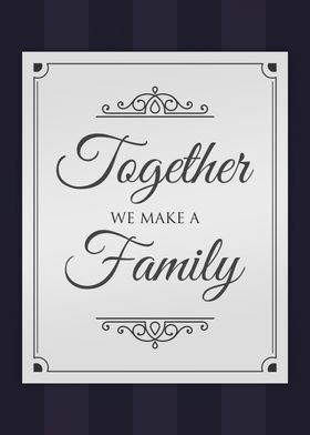 Together We Make Family 7