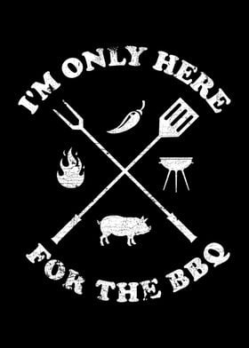 Im Only Here For The BBQ