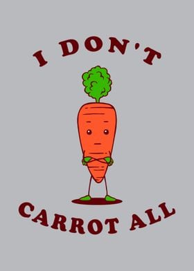 I Dont Carrot All