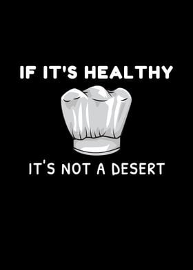 Healthy Not A Desert Chef