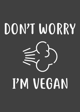 Dont Worry Im Vegan