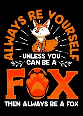 Be Yourself Or Be A Fox