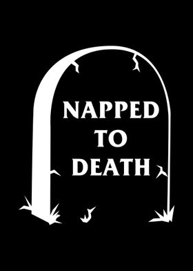 Napped To Death