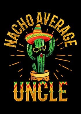 Nacho Average Uncle Mexico