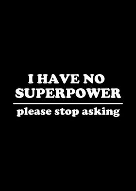 I Have No Superpower