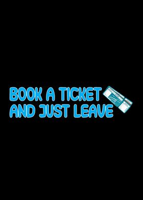 Book a ticket and just