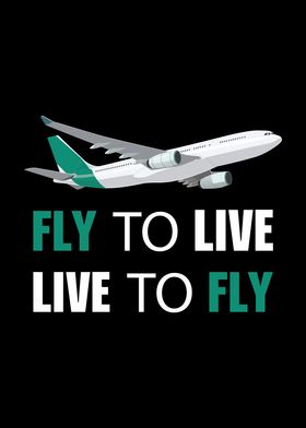 Fly to live live to fly