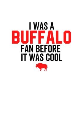 I Was a Buffalo Fan Before