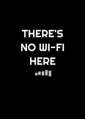 Theres Not WiFi Here Tech