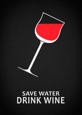 Save Water Drink Wine