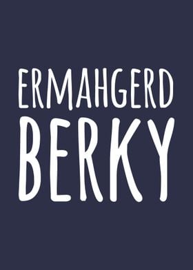 Ermahgerd Berky 