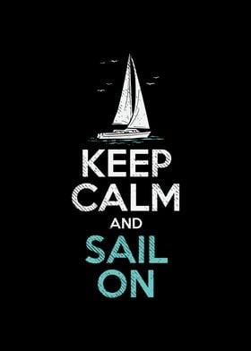 Keep Calm And Sail On