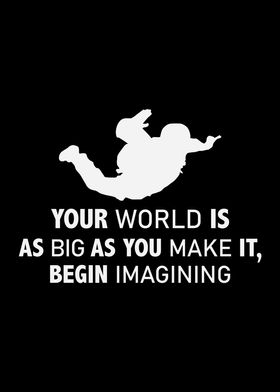 Your world is as big as