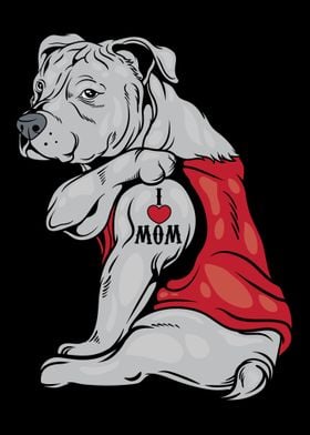 I Love Mom Mother Pit Bull