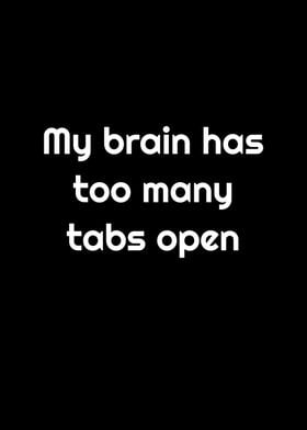 Brain Too Many Tabs Open