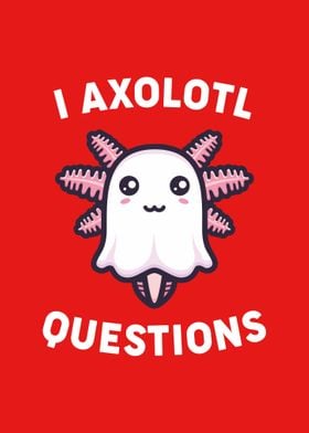 I Axolotl Questions