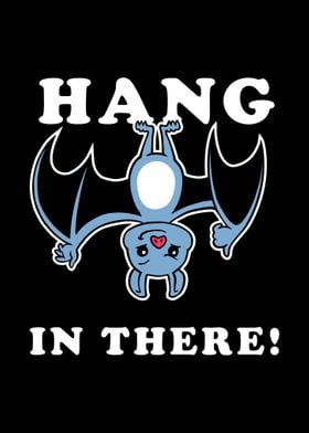 Hang In There Bat