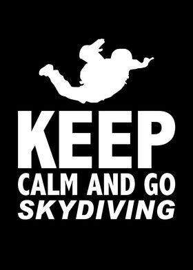 Keep calm and go skydiving