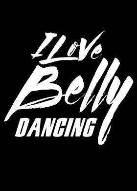 I love Belly Dancing