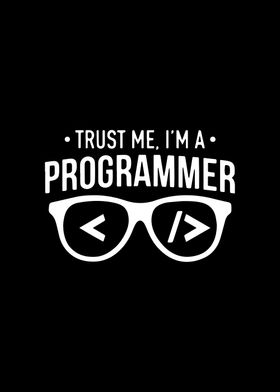 Trust me I am a Programmer