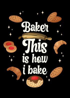 Funny Baker This is How I 