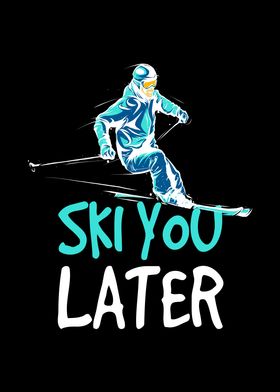 Ski You Later Skiing