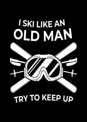 Like An Old Man Skiing